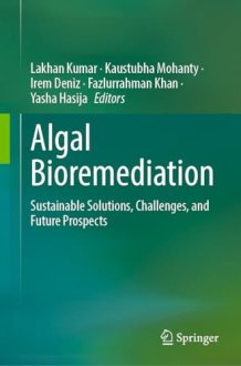 Algal Bioremediation: Sustainable Solutions, Challenges, and Future Prospects cover image