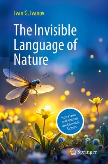 The Invisible Language of Nature: How Plants and Animals Use Chemical Signals cover image