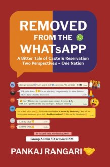 Removed From The WhatsApp: A Bitter Tale of Caste & Reservation | Two Perspectives – One Nation | Social Drama Fiction on Reservation, Identity, Equality & Modern India | By Pankaj Rangari cover image