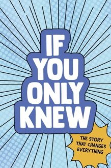 If You Only Knew: The Story That Changes Everything cover image