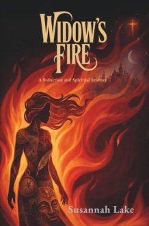 Widow's Fire: A Seduction and Spiritual Journey cover image