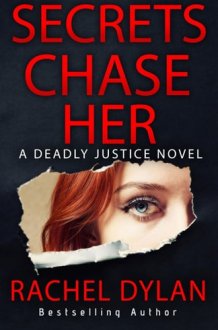 Secrets Chase Her (Deadly Justice) cover image