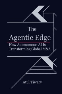 The Agentic Edge: How Autonomous AI Is Transforming Global M&A cover image