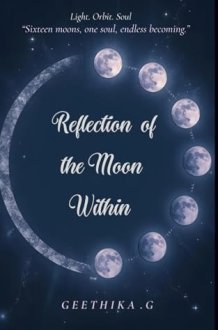 Reflection Of The Moon Within: 16 Moons of becoming Human cover image