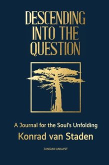 Descending into the Question: A Journal for the Soul's Longing cover image