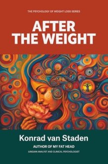 After the Weight: Navigating Sex, Desire, and Intimacy After the Body Has Changed (The Psychology of Weight Loss Series) cover image
