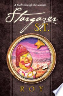 Stargazer S. T. A Fable Through the Seasons... cover image