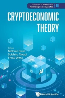 Cryptoeconomic Theory (Adv in Science & Tech Age of AI) cover image
