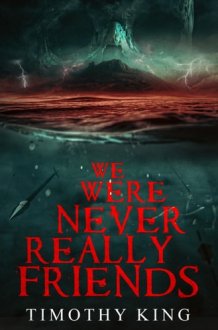 We Were Never Really Friends: A Horror Novel cover image