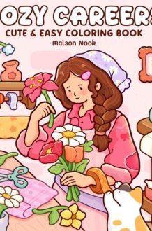 Cozy Careers: Coloring Book for Adults and Teens Featuring Cute Girls Enjoying Calm Workday Scenes for Relaxation cover image