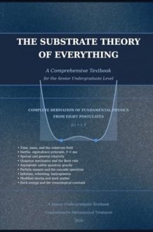 The Substrate Theory of Everything - A Comprehensive Textbook cover image