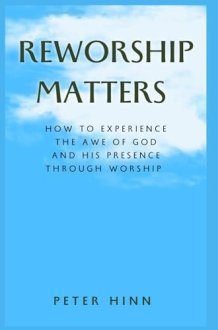 REWORSHIP MATTERS: How to Experience the Awe of God and His Presence Through Worship cover image