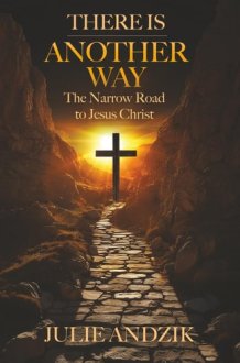 There Is Another Way: The Narrow Road to Jesus Christ cover image