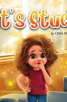 It's Stuck: Jessica's finger is stuck in her nose and nothing can get it out! cover image