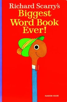 Richard Scarry's Biggest Word Book Ever! cover image