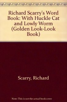 Richard Scarry's Word Book With Huckle Cat and Lowly Worm cover image