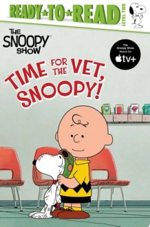 Time for the Vet, Snoopy! Ready-to-Read Level 2 cover image