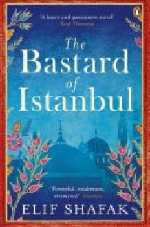 The Bastard of Istanbul The powerful novel about family secrets from the award-winning author of The Island of Missing Trees cover image