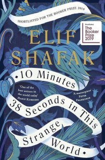 10 Minutes 38 Seconds in this Strange World The powerful Booker Prize-shortlisted novel from the bestselling author of The Island of Missing Trees cover image