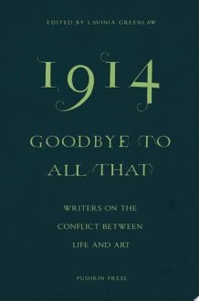 1914 - Goodbye to All That Writers on the Conflict Between Life and Art cover image