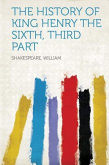 The History of King Henry the Sixth, Third Part cover image