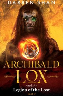 Archibald Lox and the Legion of the Lost Archibald Lox Series, Book 9 cover image