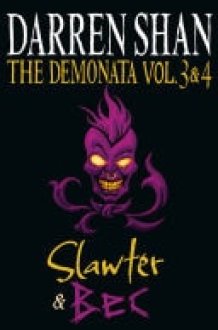 Volumes 3 and 4 - Slawter/Bec (The Demonata) cover image
