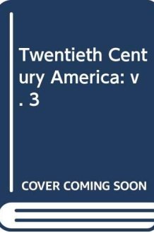Twentieth Century America: The United States Since the 1890's ; World War II and Since cover image