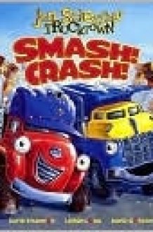 Smash! Crash! (jon Scieszka's Trucktown Series) cover image