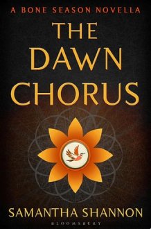The Dawn Chorus A Bone Season novella cover image