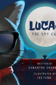 Lucas the Spy Cat A Children's Mystery Adventure with Creativity and Imagination Boosting Activities cover image
