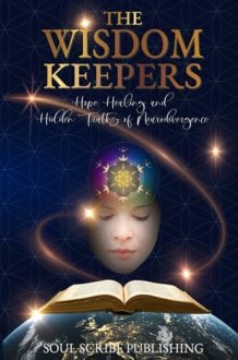 The Wisdom Keepers Hope, Healing and Hidden Truths of Neurodivergence cover image