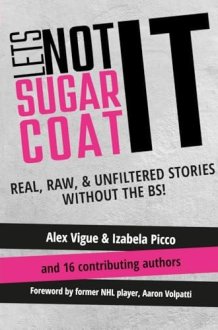 Let's Not Sugarcoat It Raw, Real, & Unfiltered Stories Without the BS cover image