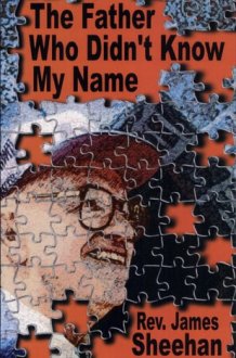 The Father Who Didn't Know My Name cover image