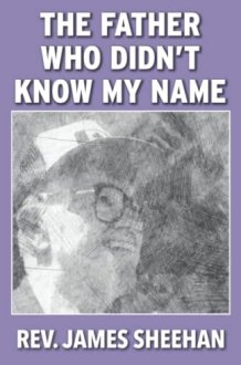The Father Who Didn't Know My Name cover image