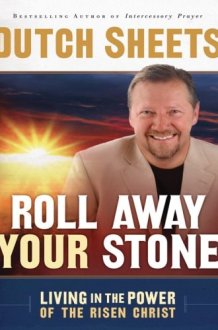 Roll Away Your Stone Living in the Power of the Risen Christ cover image