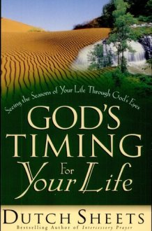 God's Timing for Your Life Seeing the Seasons of Your Life Through God's Eyes cover image