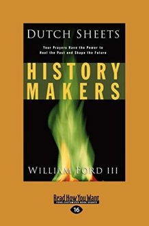 History Makers Your Prayers Have the Power to Heal the Past and Shape the Future cover image