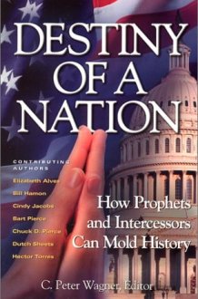 Destiny of a Nation How Prophets and Intercessors Can Mold History cover image