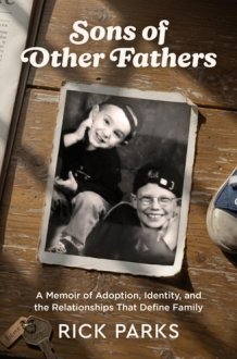 Sons of Other Fathers: A Memoir of Adoption, Identity, and the Relationships That Define Family cover image