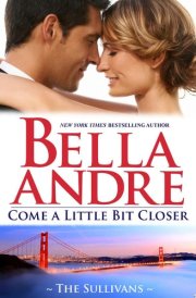 Come a Little Bit Closer The Sullivans, Book 7