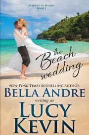 The Beach Wedding (Married in Malibu, Book 1) Sweet Contemporary Romance