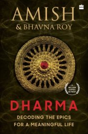 Dharma: Decoding the Epics for a Meaningful Life