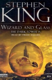 Wizard and Glass (The Dark Tower, Book 4)