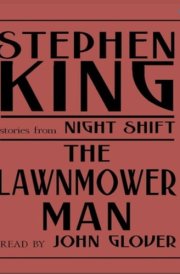 The Lawnmower Man: And Other Stories from Night Shift
