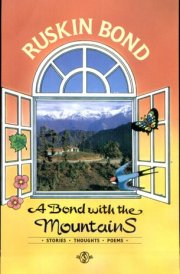 A Bond with the Mountains Stories, Thoughts, and Poems