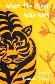 When the Tiger was King A Book about Tigers