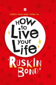 How To Live Your Life