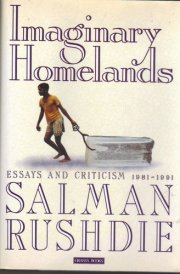 Imaginary Homelands: Essays and Criticism 1981-1991
