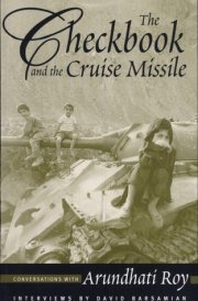 The Checkbook and the Cruise Missile Conversations with Arundhati Roy : Interviews